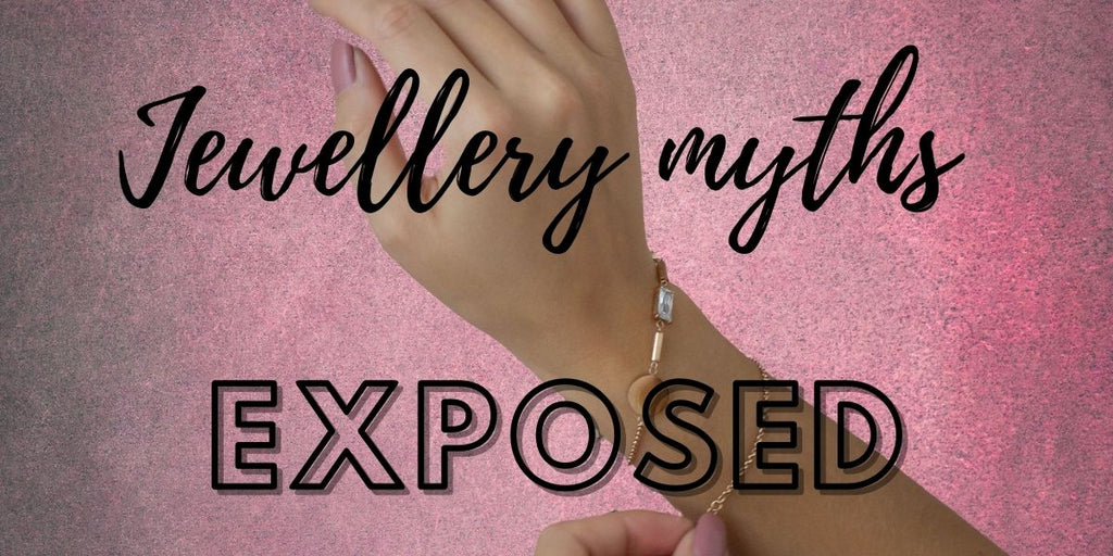 Top 7 Jewellery myths exposed